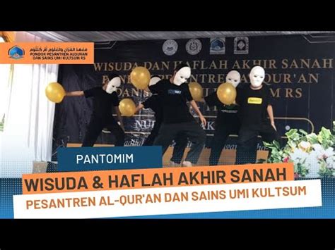 Pantomim Wisuda Dan Haflah Akhir Sanah Uqsbs Youtube