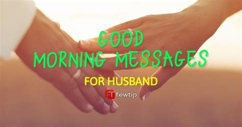 Romantic Good Morning Messages For Husband - Fewtip