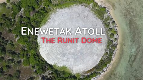 Enewetak Atoll: The Runit Dome – WorkLizard