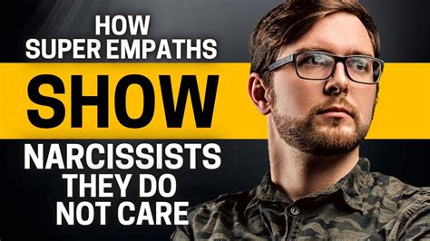 10 Ways Super Empaths Show Narcissists They Do Not Care YouTube