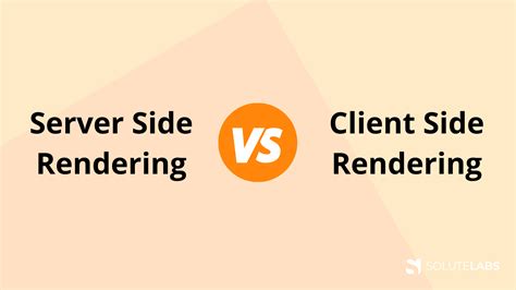 Client Side Vs Server Side Rendering What To Choose When By Karan