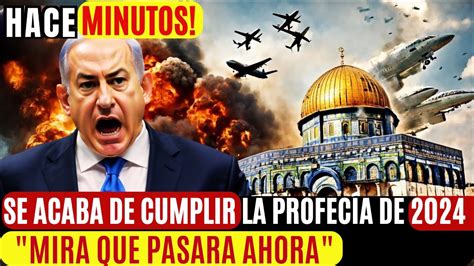 URGENTE ISRAEL La Profecía Que Faltaba Por Fin Cumplida YouTube