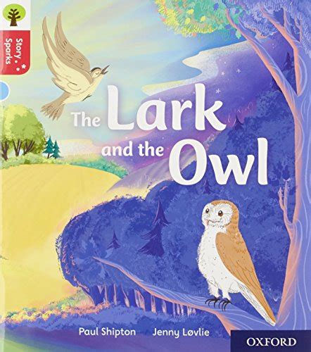 Oxford Reading Tree Story Sparks Oxford Level The Lark And The Owl