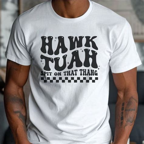 Hawk Tuah Spit On That Thang Tik Tok Shirt Trending Tiktok Meme