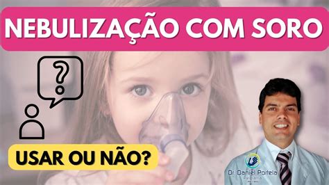 Nebulização SORO fisiológico usar ou não YouTube