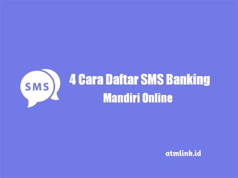 Cara Daftar Sms Banking Mandiri Syarat Format Sms Banking