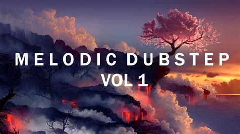 Melodic Dubstep Mix Vol Youtube