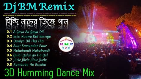 3d Hindi Top To Hit Dhamaka Full Humming Quality Dance Mix 2024 Dj Bm