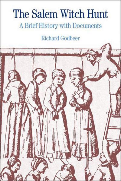 The Salem Witch Hunt : A Brief History With Documents by Richard ...