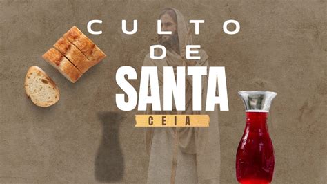 CULTO DE DOMINGO SANTA CEIA YouTube