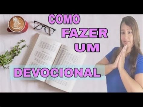 Devocional Como Fazer Um Devocional Dicas Como Ter Um Tempo Deus