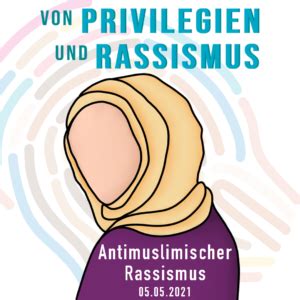 Von Privilegien Und Rassismus Anti Muslimischer Rassismus