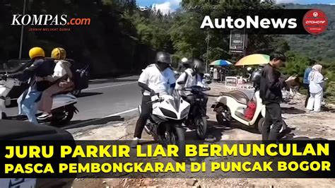 Usai Lapak Pkl Di Puncak Bogor Dibongkar Muncul Juru Parkir Liar Youtube