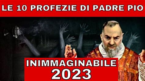 Le Profezie Di Padre Pio Inimmaginabile Profezia Nel