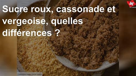 Sucre Roux Cassonade Et Vergeoise Quelles Différences Youtube