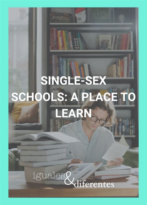 Single Sex Schools A Place To Learn Iguales Y Diferentes