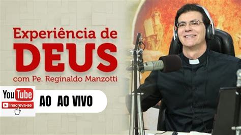 EXPERIÊNCIA DE DEUS PADRE REGINALDO MANZOTTI 15 11 2023 YouTube