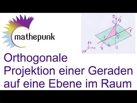 Orthogonale Projektion Einer Geraden Auf Eine Ebene Im Raum YouTube