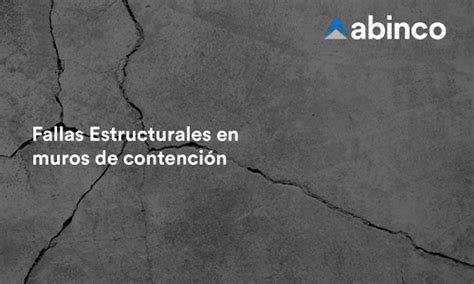 Fallas Estructurales En Muros De Contención Abinco