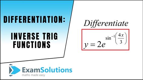 How To Differentiate Inverse Trig Functions Example Examsolutions