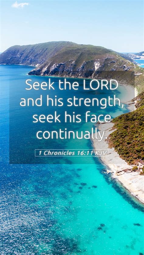 1 Chronicles 1611 Kjv Mobile Phone Wallpaper Seek The Lord And His