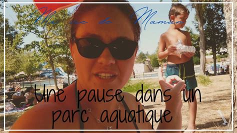 715 PAUSE DANS UN PARC AQUATIQUE VLOG FAMILLE MA VIE DE MAMAN