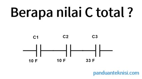 Perhitungan Rumus Kapasitor Seri Panduan Teknisi