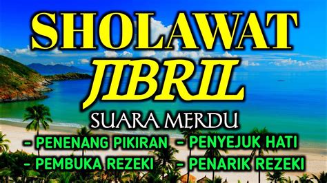 Sholawat Jibril Magnet Penarik Rezeki Sholawat Jibril Merdu Penyejuk