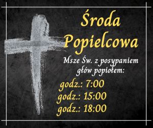 Środa Popielcowa porządek Mszy Św Parafia Matki Bożej Królowej