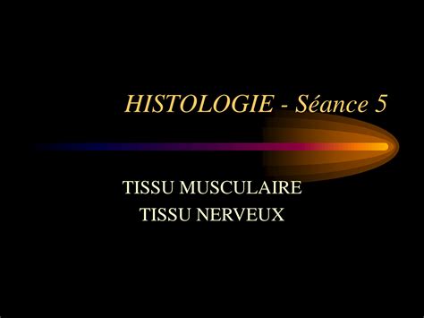 SOLUTION Histologie Tissus Musculaire Tissus Nerveux Studypool