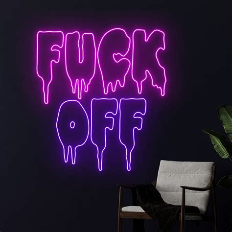 Dripping Fuck Off Neon Sign Dripping Fuck Off Led Light Led Neon Sign