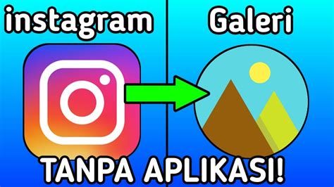 CARA SIMPAN VIDEO INSTAGRAM KE GALERI TANPA APLIKASI YouTube