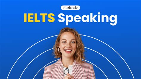 Mastering The Ielts Speaking Test Tips For Achieving Band Bluehawks