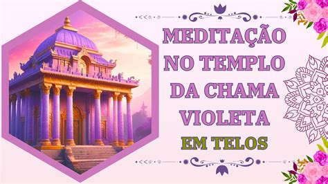 Medita O No Templo Da Chama Violeta Mestres Saint German Adama De