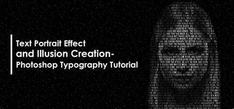 Text Portrait Effect And Illusion Creation Photoshop Typography Tutorial