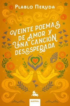 Libro Veinte Poemas De Amor Y Una Canci N Desesperada De Pablo Neruda