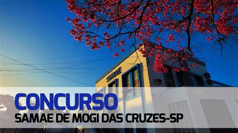 Concurso Samae De Mogi Das Cruzes Sp Edital E Inscri O