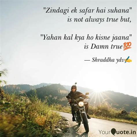 Zindagi Ek Safar Hai Suh Quotes Writings By SHRADDHA YourQuote