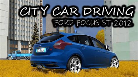 City Car Driving Ford Focus St 2012 Day Drive Download Link