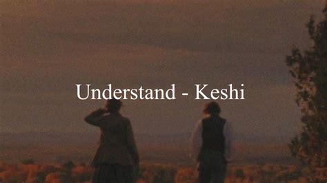 Understand Keshi [ Lyrics ] Youtube