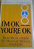 I M Ok You Re Ok Amazon Co Uk Thomas A Harris Books