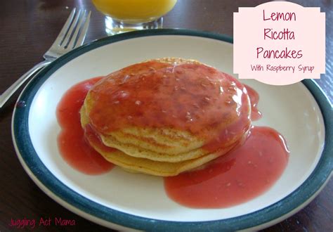 Lemon Ricotta Pancakes With Raspberry Sauce Juggling Act Mama