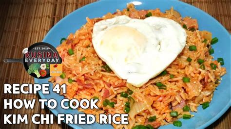 How To Cook Kimchi Fried Rice Recipe 41 Kusina Everyday Youtube