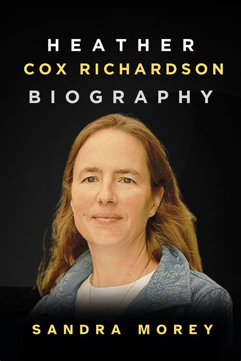 Heather Cox Richardson Biography : Unveiling History’s Hidden Threads ...