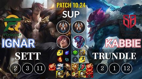 Fly Ignar Sett Vs Sb Kabbie Trundle Sup Kr Patch Youtube