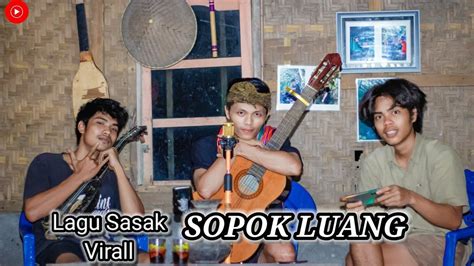 Lagu Sasak Terbaru2023 Sasakviral Sopok Luang Sasakcover