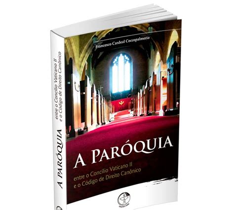 F G Saraiva Livro A Paróquia entre o Concílio Vaticano II e o Código