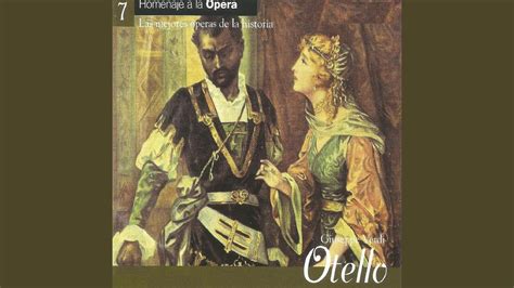 Otello Act IV Piangea Cantando Nell Erma Landa YouTube