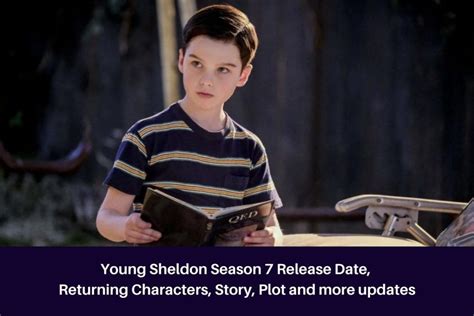 Young Sheldon Season 7 Release Date, Returning Characters, Story, Plot ...