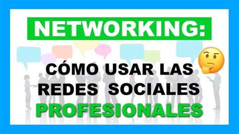 Networking El Poder De Las Redes Sociales Profesionales Actualizado